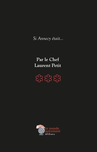 Image de Si Annecy était... Par le Chef 3 étoiles Laurent Petit