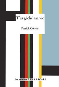 Image de T'as gâché ma vie