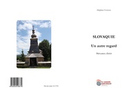 Picture of Slovaquie, un autre regard, morceaux choisis