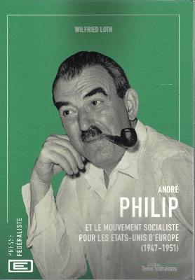 Image de André Philip et le Mouvement Socialiste pour les Etats-Unis d’Europe (1948-1951)