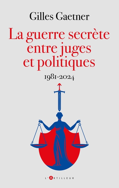 Image de La guerre secrète entre juges et politiques