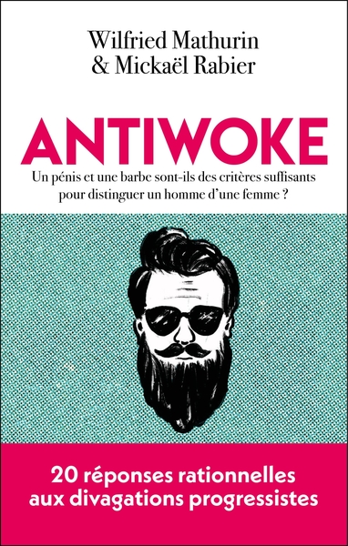 Image de Antiwoke - Un pénis et une barbe sont-ils des critères suffisants pour distinguer un homme d'une fem
