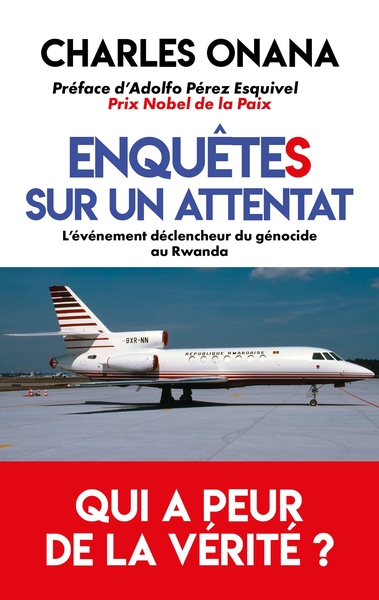 Image de Enquêtes sur un attentat - L'événement déclencheur du génocide au Rwanda