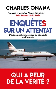 Image de Enquêtes sur un attentat - L'événement déclencheur du génocide au Rwanda