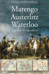 Image de Marengo, Austerlitz, Waterloo - Trois grandes batailles légendaires