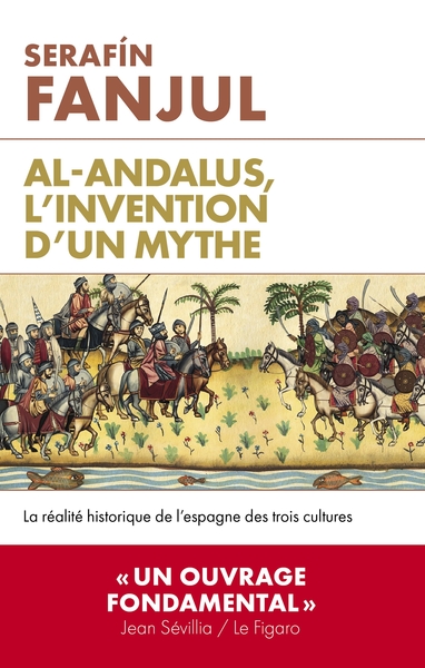 Image de Al- Andalus, l'invention d'un mythe : la réalité historique de l'Espagne des trois cultures