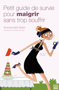 Image de PETIT GUIDE DE SURVIE POUR MAIGRIR SANS TROP SOUFFRIR