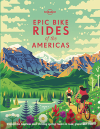 Image de Epic Bike Rides of the Americas 1ed -anglais-