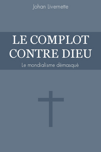 Picture of Le complot contre Dieu