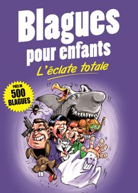 Picture of BLAGUES POUR ENFANTS - L'ECLATE TOTALE