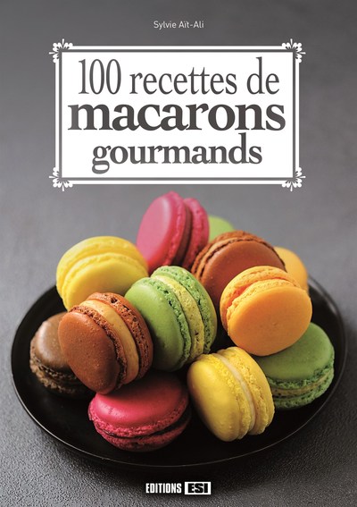 Picture of 100 RECETTES DE MACARONS GOURMANDS