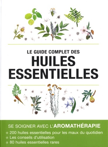 Image de GUIDE COMPLET DES HUILES ESSENTIELLES (LE)