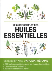 Image de GUIDE COMPLET DES HUILES ESSENTIELLES (LE)