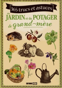 Image de 365 TRUCS ET ASTUCES DU JARDIN ET DU POTAGER DE GRAND-MERE*