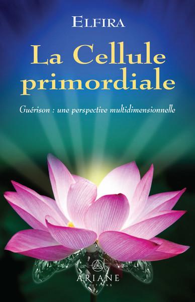 Picture of La Cellule primordiale - Guérison : une perspective multidimensionnelle