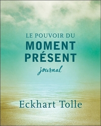 Image de Le pouvoir du moment présent - Journal