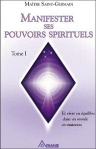 Image de Manifester ses pouvoirs spirituels - Tome 1