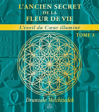 Image de L'ancien secret de la Fleur de vie Tome 3 - L'éveil du coeur illuminé