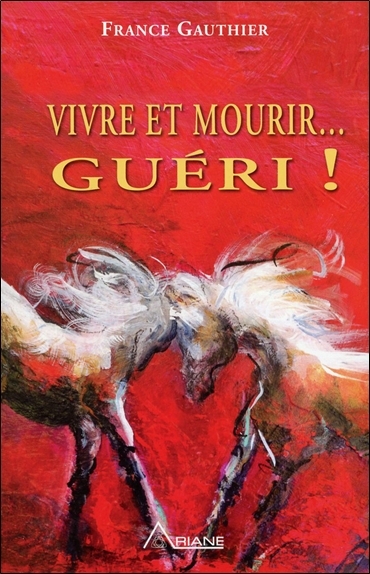 Picture of Vivre et mourir... guéri !