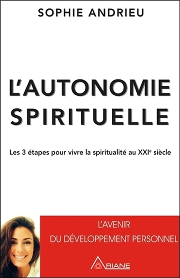 Picture of L'autonomie spirituelle - Les 3 étapes pour vivre la spiritualité au XXIè siècle