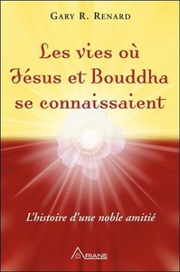 Image de Les vies où Jésus et Bouddha se connaissaient - L'histoire d'une noble amitié