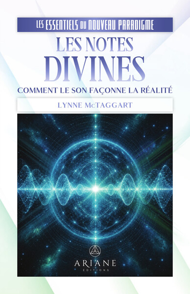 Image de Les notes divines - Comment le son façonne la réalité - Les essentiels du nouveau paradigme