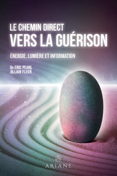 Picture of Le chemin direct vers la guérison - Energie, lumière et information