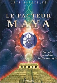 Picture of Le Facteur Maya - La voie par delà la technologie