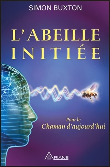 Picture of L'Abeille initiée - Pour le Chaman d'aujourd'hui