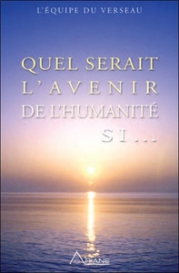 Image de Quel serait l'avenir de l'humanité si...
