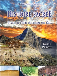 Image de Histoire sacrée - L'éveil de l'être de cristal sur Gaia - Tome 1 : Pérou
