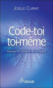 Image de Code-toi toi-même - Devenir le créateur de sa réalité