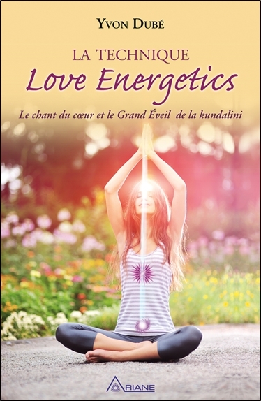 Picture of La technique Love Energetics - Le chant du coeur et le Grand Eveil de la kundalini