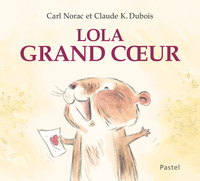 Image de Les histoires de Lola : Lola Grand Coeur