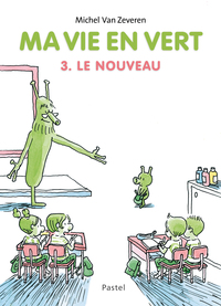 Image de Ma vie en vert 3. Le nouveau
