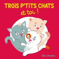 Image de Trois p'tits chats et toi !