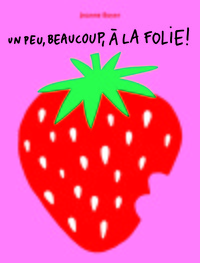 Picture of Un peu, beaucoup, à la folie!