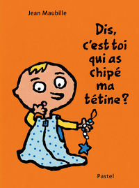 Picture of Dis, c'est toi qui as chipé ma tétine ?