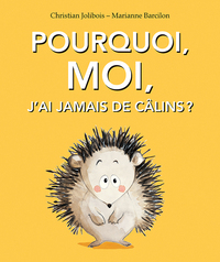 Picture of Pourquoi, moi, j'ai jamais de câlins ?