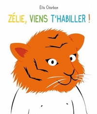 Picture of zelie, viens t'habiller !