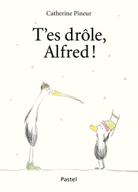 Image de t'es drôle, Alfred