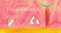Picture of T'es pas mort !