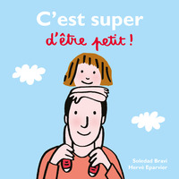 Picture of C'est super d'être petit !
