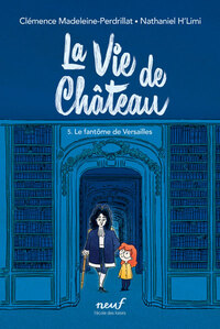 Image de La vie de château - Tome 5 - Le fantôme de Versailles