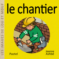 Picture of Les images de Lou et Mouf - Le chantier