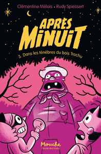 Image de Après minuit - Tome 3 - Dans les ténèbres du bois Trochu