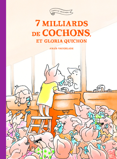 Picture of 7 milliards de cochons, et Gloria Quichon