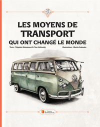 Picture of LES MOYENS DE TRANSPORT QUI ONT CHANGE LE MONDE
