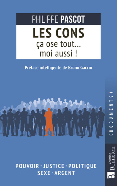 Picture of Les cons ça ose tout... moi aussi !