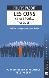Picture of Les cons ça ose tout... moi aussi !